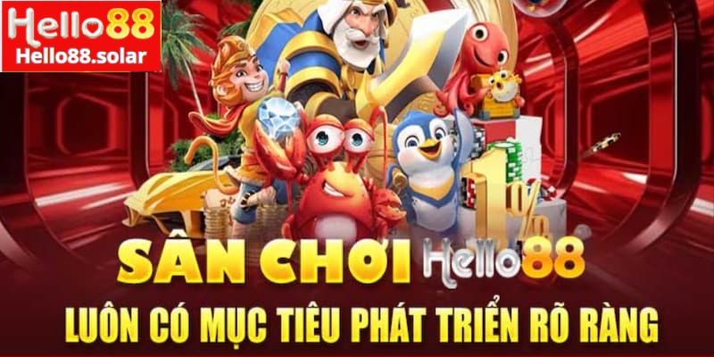 Hello88 luôn có sứ mệnh rõ ràng